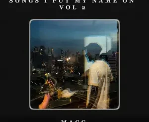 MacG – Songs I Put My Name On, Vol. 2