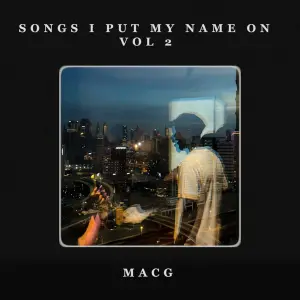MacG – Songs I Put My Name On, Vol. 2