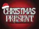 Mellow – Christmas Present ft Sleazy, Gipa Entertainment & Dadaman