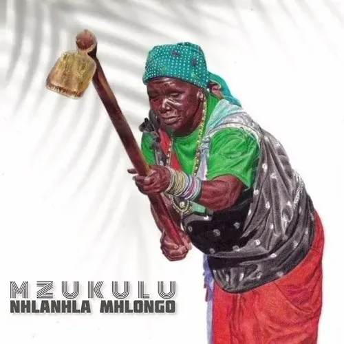 Mzukulu – Nhlanhla Mhlongo [Mp3]