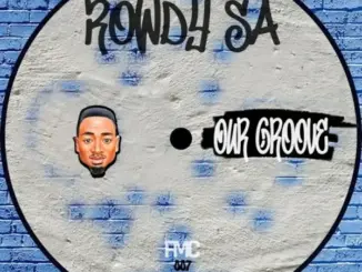 Rowdy SA – Our Groove
