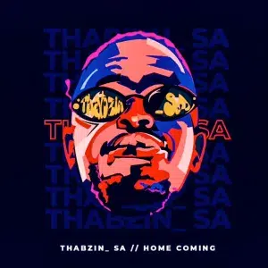 Thabzin SA – Home Coming