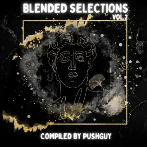 VA – Blended Selections Vol. 2 (Compiled by Pushguy)