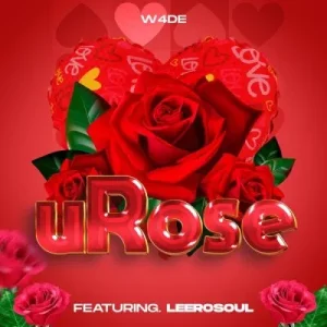 W4de – uRose ft LeeroSoul