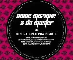 8nine Muzique & Da Master – Generation Alpha (Remixed)