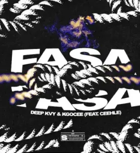 Deep Kvy – FASA ft. Kgocee & Ceehle