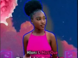 Hloni L MusiQue – Pretty Girlz