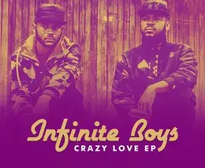 Infinite Boys – Crazy Love