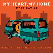 Matt Davies – My Heart, My Home Ft. Masuda, Zinhle Madela & Tim Lewis