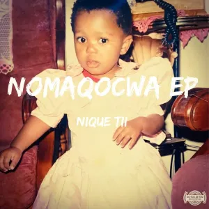 NiQue Tii – Nomaqocwa