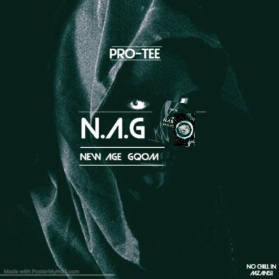 Pro-Tee – New Age Gqom (N.A.G)