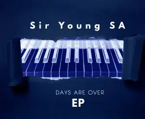 Sir Young SA – Days Are Over