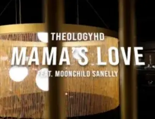 Theologyhd – Mamas Love Ft Moonchildsanelly