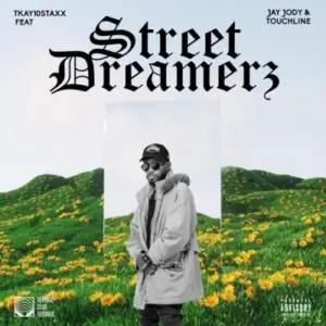 Tkay 10Staxx – Street Dreamerz ft Jay Jody & Touchline