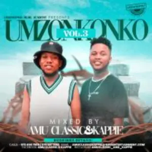 Amu Classic & Kappie – Umzonkonko Vol 3 Mix