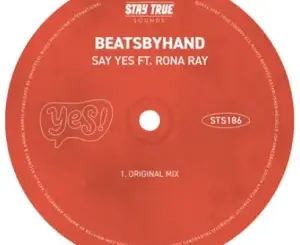 Beatsbyhand – Say Yes ft Rona Ray