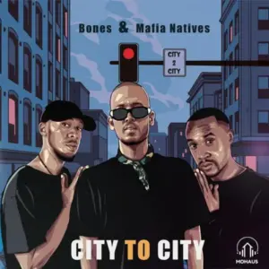 Bones & Mafia Natives – City To City (Original Mix)