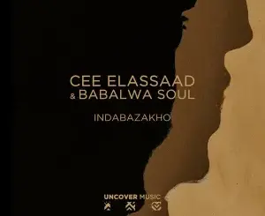 Cee ElAssaad – Indabazakho (feat. Babalwa Soul)