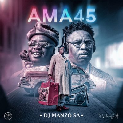 DJ Manzo SA – Ama 45
