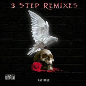 Kay Rose – 3 Step Remixes