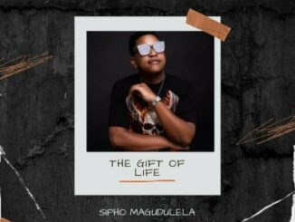 Sipho Magudulela – The Gift Of Life
