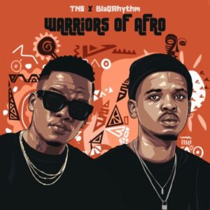 TNS & BlaQRhythm – Warriors of Afro