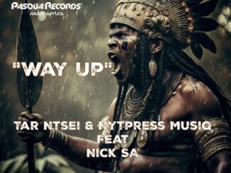 Tar Ntsei & Nytpress Musiq – Way Up Ft. Nick SA