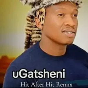 Ugatsheni – Hit After Hit Remix