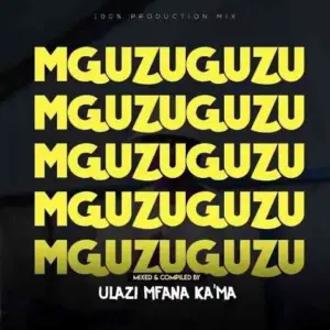 uLazi – MGUZUGUZU Vol. 21 (Strictly Infinity MusiQ)