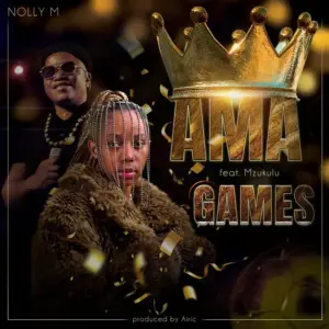 Nolly M – Ama Games ft. Mzukulu