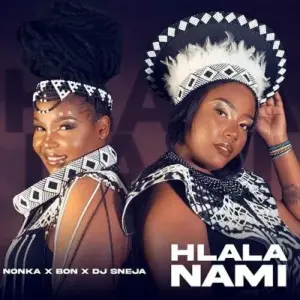 Nonka, Bon & DJ Sneja – Hlala Nami