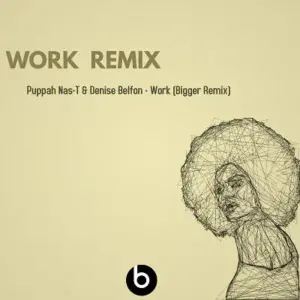 Puppah Nas-T & Denise Belfon – Work (Bigger Remix)