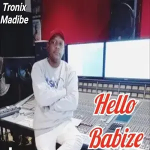 Tronix Madibe – Hello Pilelo