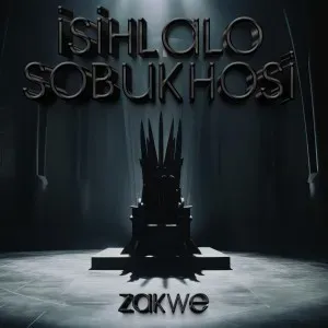 Zakwe – Isihlalo Sobukhosi