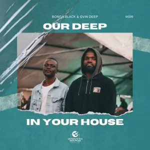 Bonga Black & Gvin Deep – Our Deep In Your House