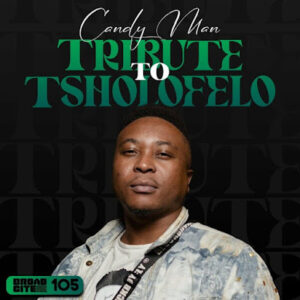Candy Man – Tribute to Tsholofelo