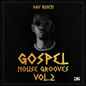 Dav Risen – Gospel House Grooves (Vol.2)