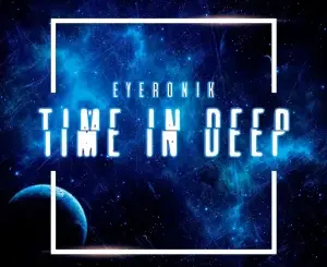 EyeRonik – Time in Deep