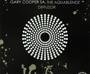 Gary Cooper SA & The AquaBlendz – Diffusor