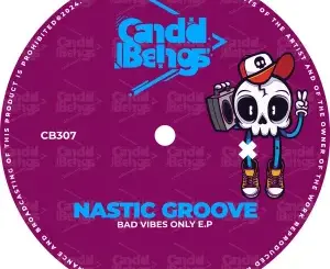 Nastic Groove – Bad Vibes Only