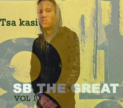 SB The Great – Tsa Kasi