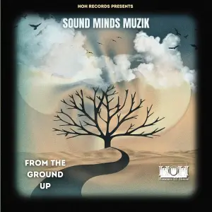 Sound Minds Muzik – From The Ground Up