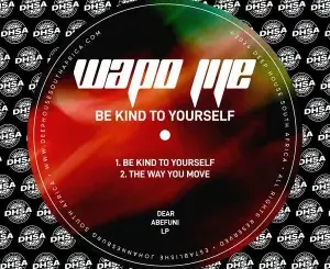 Wapo Jije – Be Kind To Yourself