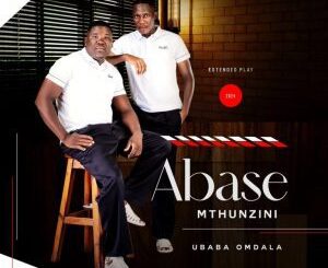 Abase Mthunzini – Ubaba Omdala