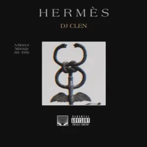 DJ Clen – Hermes ft A-Reece, Maraza & Jay Jody