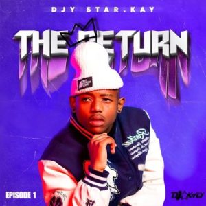 DJY Star.Kay – The Return (Episode 1)