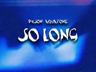 Dwson – So Long Ft. Aquatone