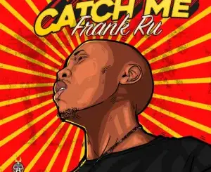 Frank RU – Catch Me