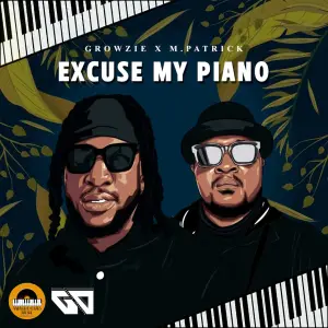 GROWZIE & M.Patrick – Excuse My Piano