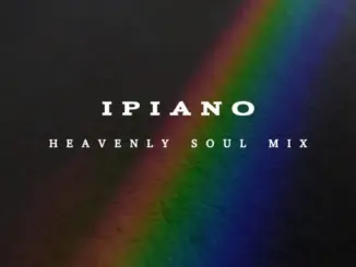 Leo B, Nkanyezi Kubheka & Golden DJz – iPiano (Heavenly Soul Mix)